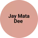 Business logo of Jay Mata dee