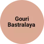 Business logo of GOURI BASTRALAYA