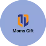 Business logo of Moms gift