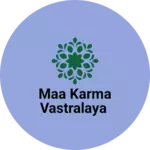Business logo of MAA karma vastralaya