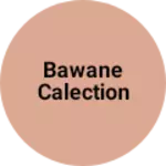 Business logo of Bawane calection