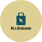 Business logo of N.R.Dresses