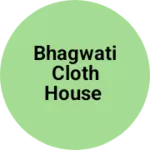 Business logo of Bhagwati cloth house