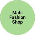 Business logo of Mahi fashion shop