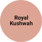 Business logo of Royal Kushwah