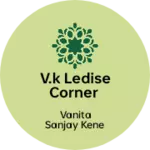 Business logo of V.K Ledise corner
