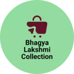 Business logo of Bhagya Lakshmi collection