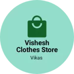 Business logo of Vishesh clothes store