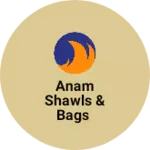 Business logo of Anam shawls & bags