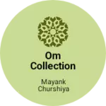 Business logo of Om collection