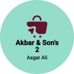 Business logo of Akbar & Son's 2
