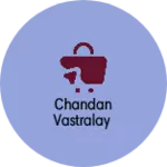 Business logo of Chandan vastralay