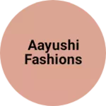 Business logo of Aayushi Fashions