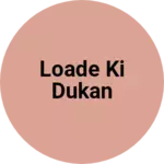Business logo of Loade ki dukan