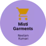 Business logo of Misti Garments and stitching center