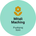 Business logo of Mitali Maching Center