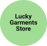 Business logo of Lucky Garments Store