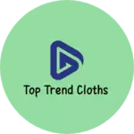 Business logo of TOP Trend Cloths