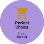Business logo of Perfect Choice