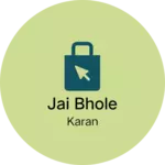 Business logo of Jai bhole