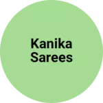 Business logo of Kanika sarees