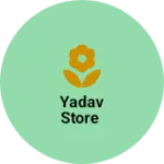 Business logo of Yadav Store
