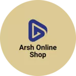 Business logo of Arsh online shop