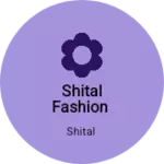 Business logo of Shital fashion