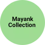 Business logo of Mayank collection