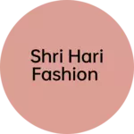 Business logo of Shri Hari Fashion