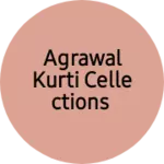 Business logo of Agrawal kurti cellections