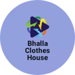 Business logo of Bhalla clothes house