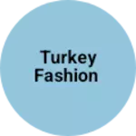 Business logo of Turkey fashion