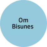 Business logo of Om bisunes