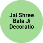 Business logo of Jai shree bala ji decoration