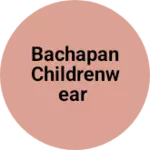 Business logo of BACHAPAN CHILDRENWEAR