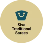 Business logo of Siva traditional sarees