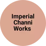 Business logo of Imperial Channi Works