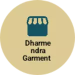 Business logo of Dharmendra garment