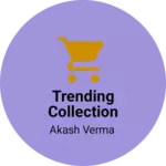 Business logo of Trending Collection