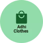 Business logo of Adhi clothes