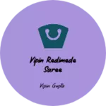 Business logo of Vipin redimede saree