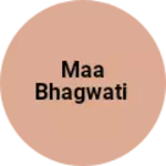 Business logo of Maa Bhagwati