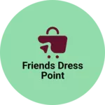 Business logo of Friends dress point