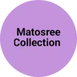 Business logo of Matosree collection