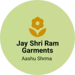 Business logo of Jay Shri Ram garments