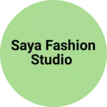 Business logo of SAYA Fashion Studio