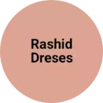 Business logo of Rashid dreses