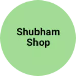 Business logo of Shubham shop