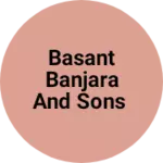 Business logo of Basant Banjara and sons